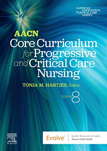 AACN Core Curriculum for Progressive and Critical Care Nursing, 8th Ed.