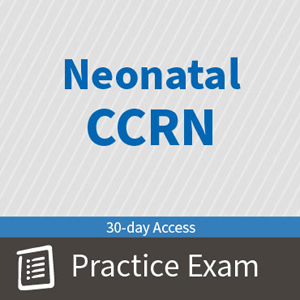 CCRN Neonatal Certification Practice Exam and Questions Basic Subscription