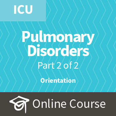 ECCO 4: Caring for Patients with Pulmonary Disorders, Part 2 - ICU